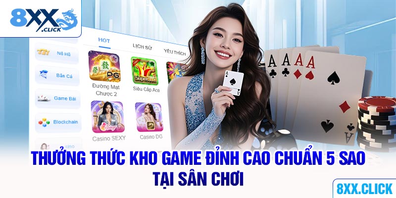 Thưởng thức kho game đỉnh cao chuẩn 5 sao tại sân chơi